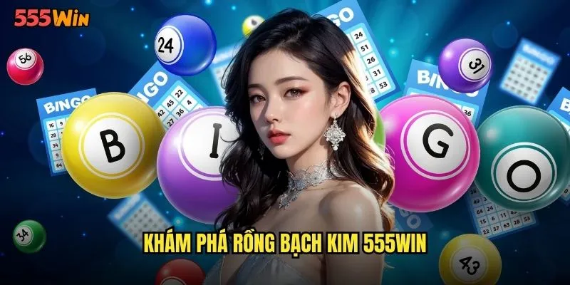 Rồng Bạch Kim 555WIN Huyền Thoại Xổ Số Đẳng Cấp Hoàng Gia 2 Khám phá rồng bạch kim 555WIN