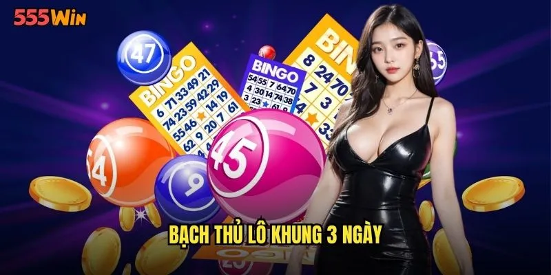 bạch thủ lô khung 3 ngày