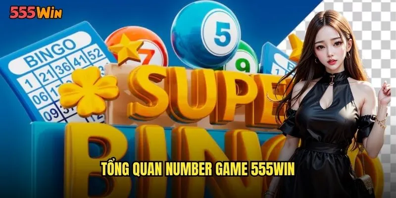 Number Game 555WIN Sân Chơi Số Học Quốc Tế Đẳng Cấp 2 Tổng quan number game 555WIN