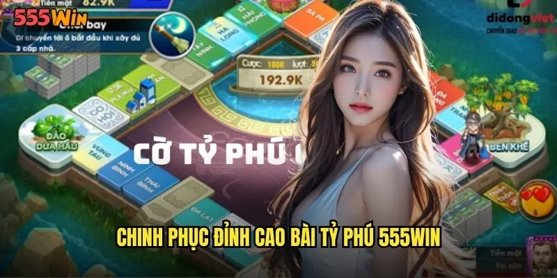 Chinh phục đỉnh cao bài tỷ phú 555WIN
