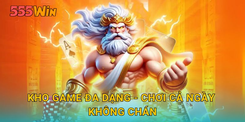 Trang chủ 5 Kho game đa dạng - Chơi cả ngày không chán